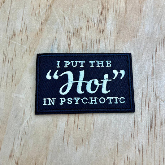 Hot in Psychotic patch