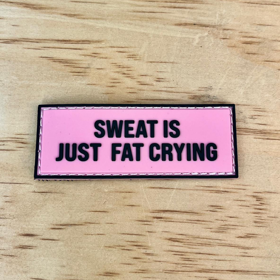Sweat is Fat Crying Patch