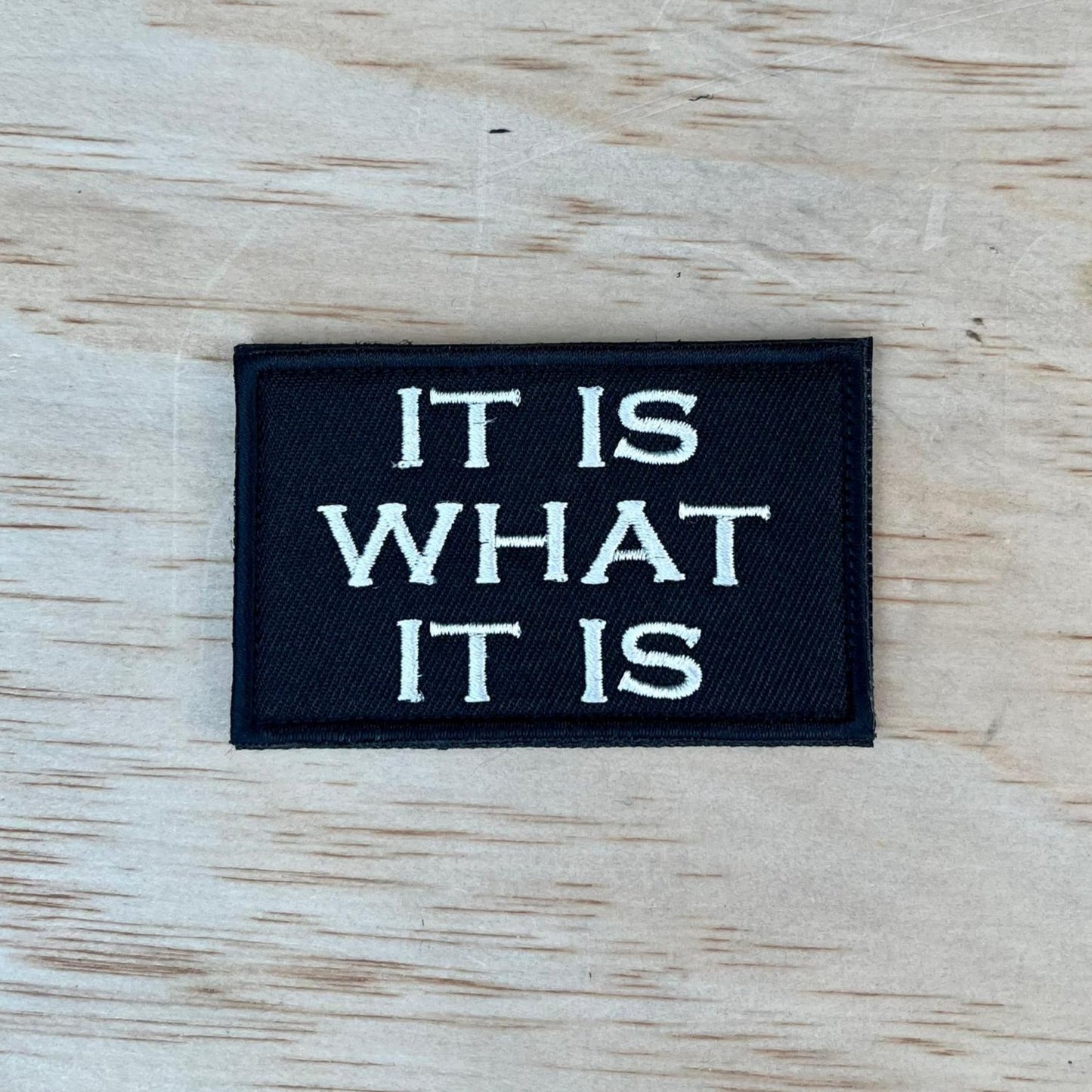 It is what it is patch