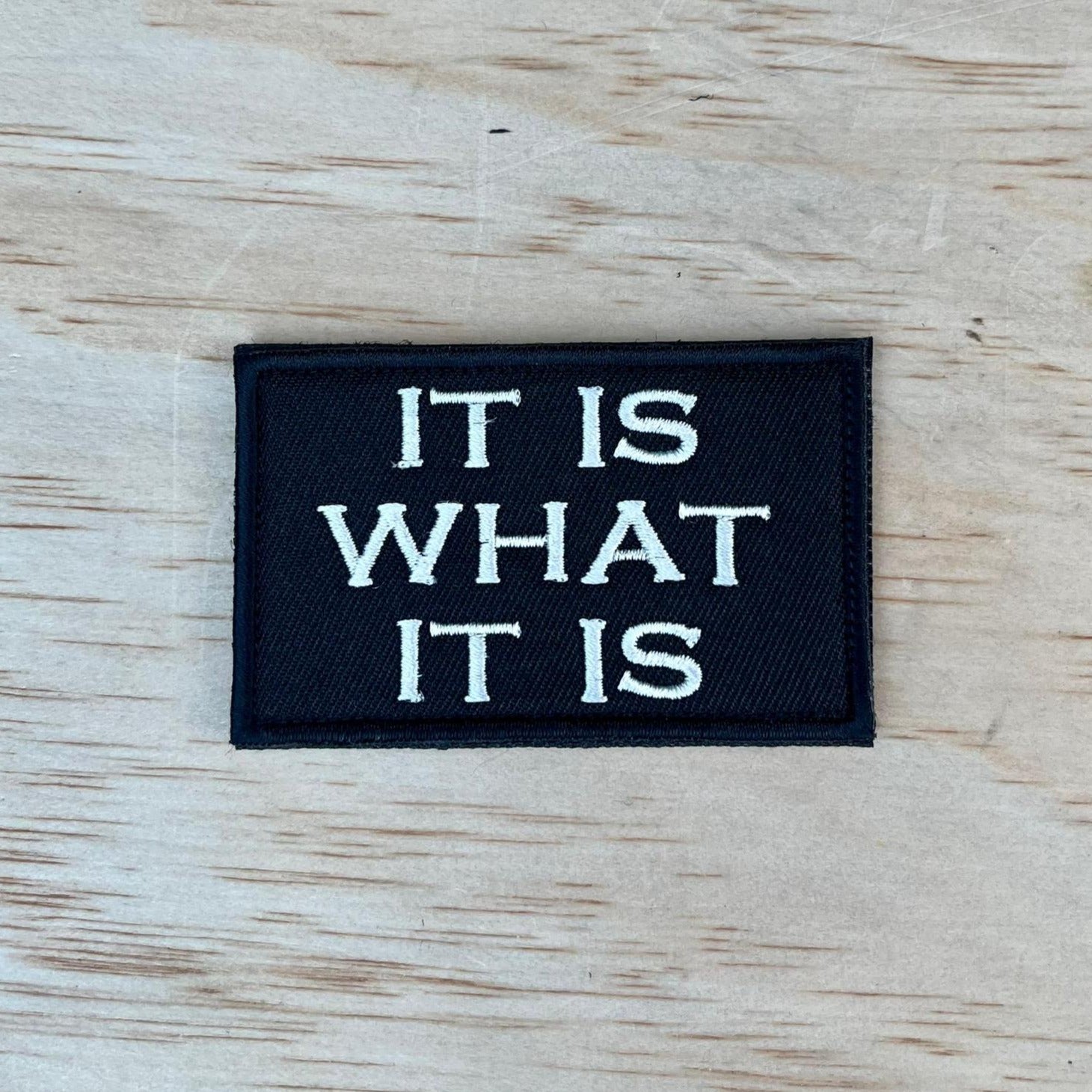 It is what it is patch