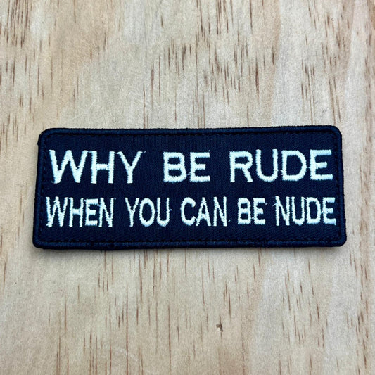 Why Be Rude patch