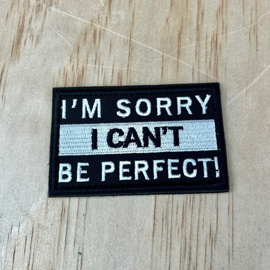 I Can’t Be Perfect patch