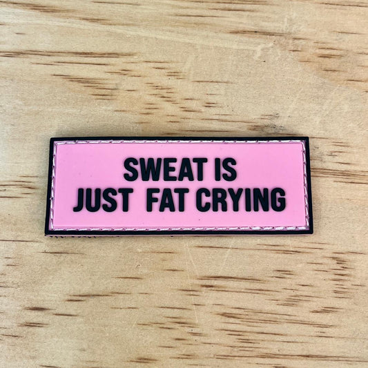 Sweat is Fat Crying Patch