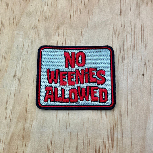 No Weenies Allowed patch