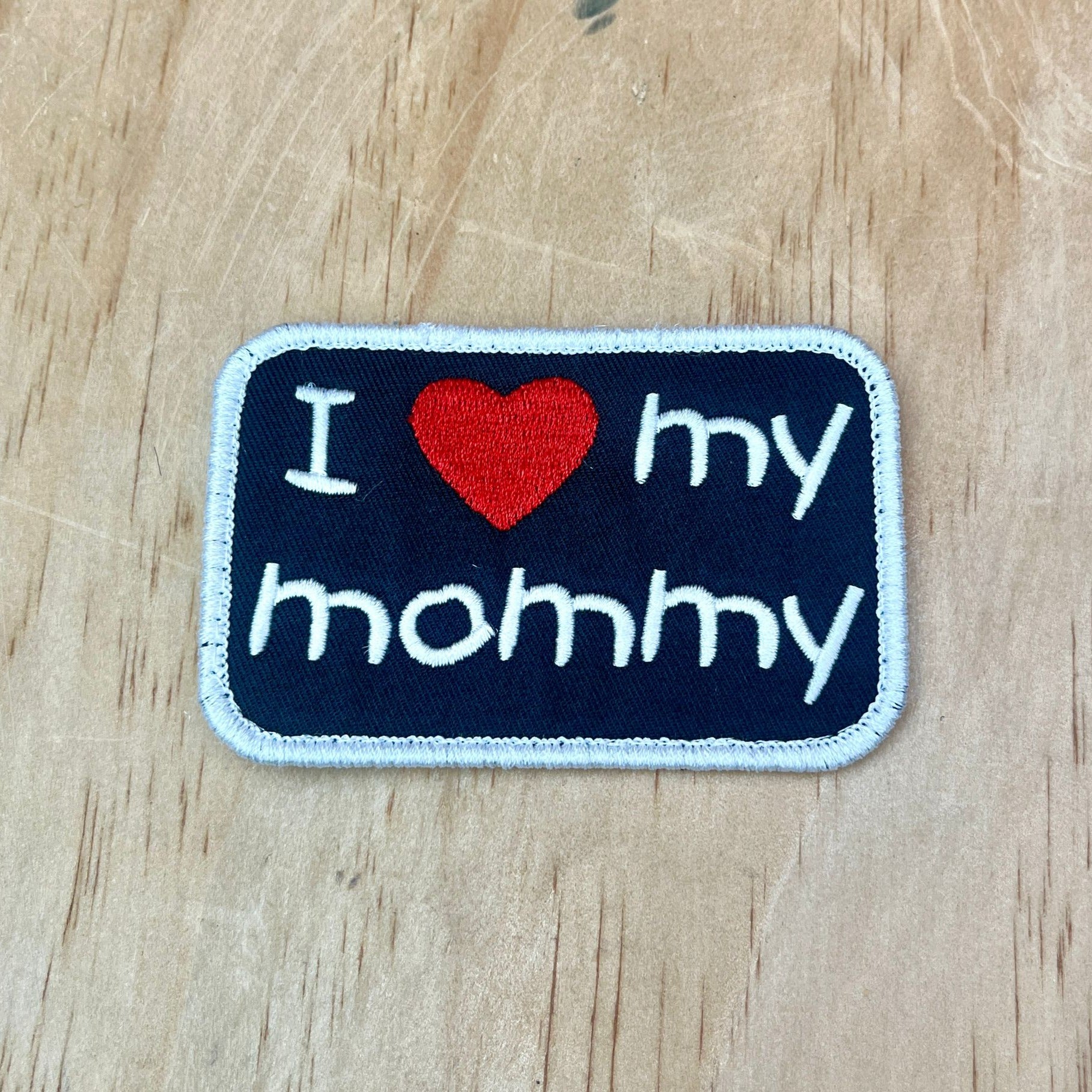 I Love Mommy patch