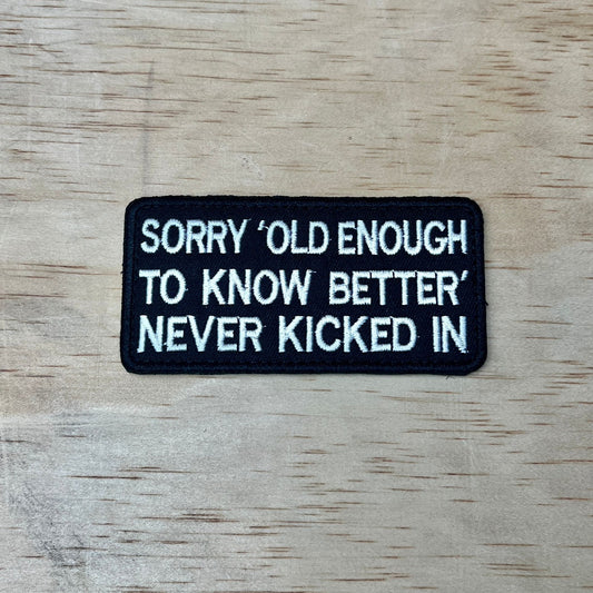 Old Enough to Know patch